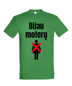 Universalūs marškinėliai "Bijau Moterų" kelly žalia