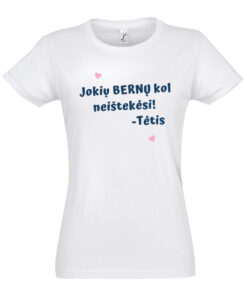 Moteriški marškinėliai "Jokių- BERNŲ." balta