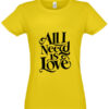 Moteriški marškinėliai "All i need is love"