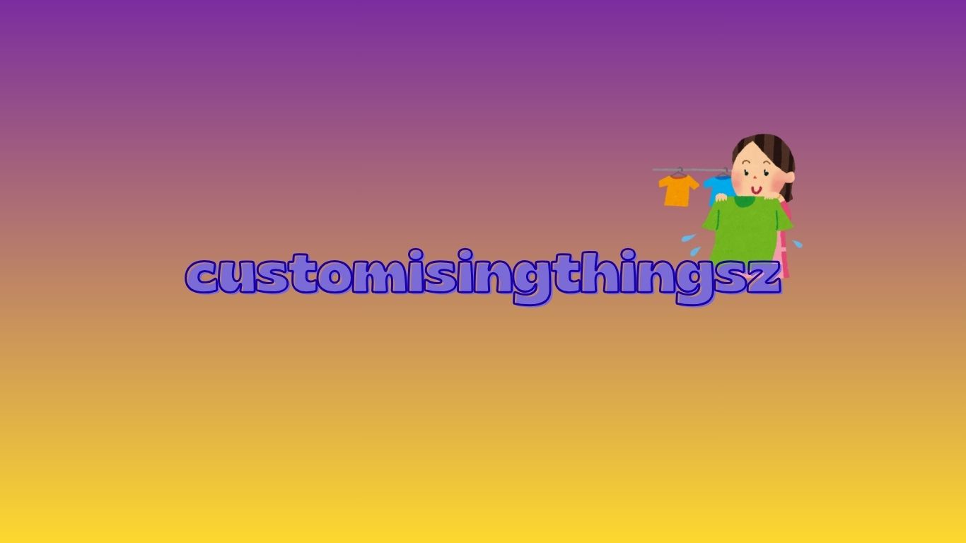 customisingthingsz