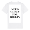 Universalūs ekologiški marškinėliai "Need money"