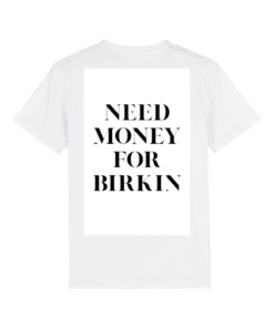 Universalūs ekologiški marškinėliai "Need money"