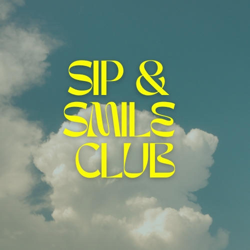 Sip and smile club